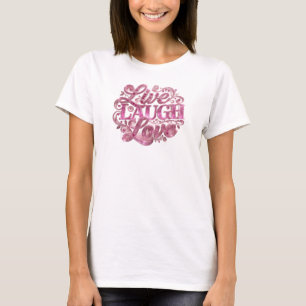 T-shirt Impertinent Impression Créative LIVE LAUGH LOVE