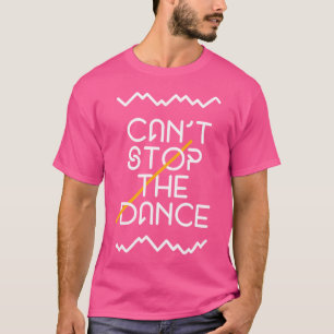 T-shirt Impossible D'Arrêter L'Hip hop Danseur