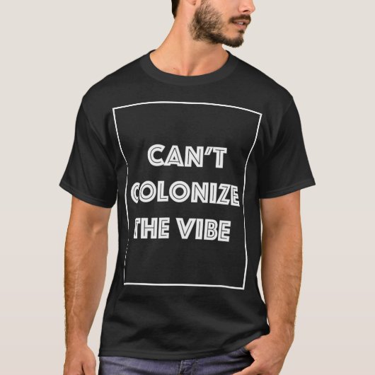 T-shirt Impossible de coloniser la Vibe (Devant)