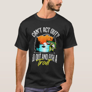 T-shirt Impossible de jouer aller pêcher une truite Hobby