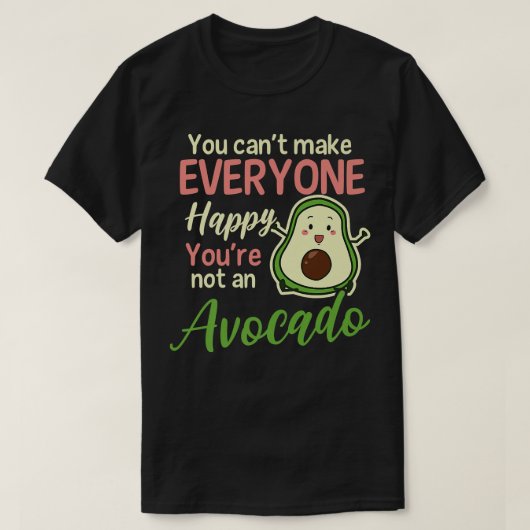 T-shirt Impossible de rendre tout le monde heureux pas Avo (Design devant)
