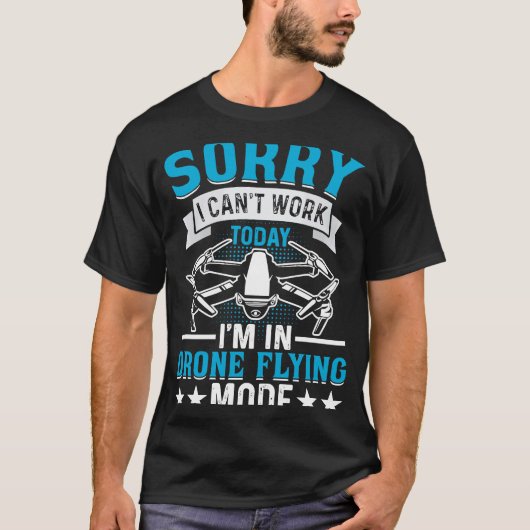 T-shirt Impossible de travailler Dron Flying Mode Drone Pi (Devant)