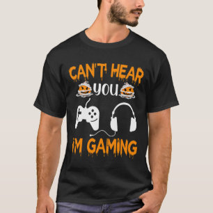 T-shirt Impossible de vous entendre, je joue au jeu vidéo