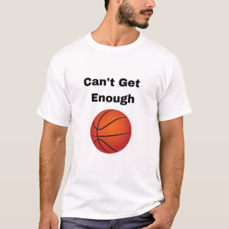 T-shirt Impossible d'obtenir assez de Tee - shirt de baske