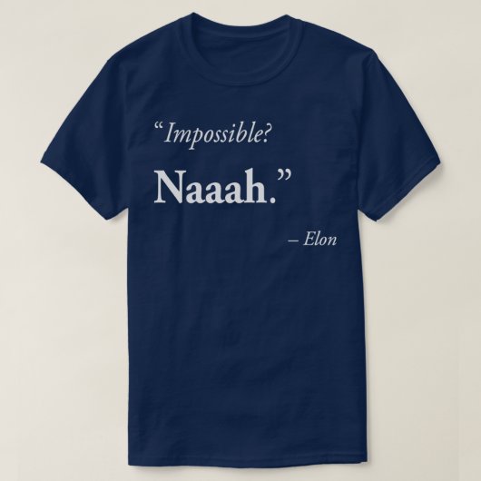 T-shirt Impossible Naaah Entrepreneur quote amp Accessorie (Design devant)