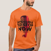 T-shirt Impossible to Stop (Devant)