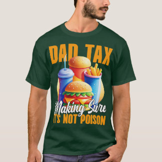 T-shirt impôt père s'assurer que ce n'est pas du poison 1