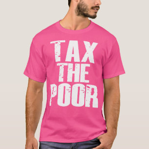 T-shirt Impôt sur les pauvres