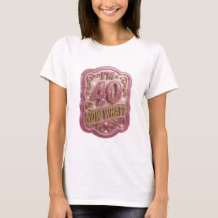 T-shirt Impression Cool Or 40 MAINTENANT QUOI