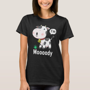 T-shirt Impression de vache Moooody Désolé Un peu Lunatiqu