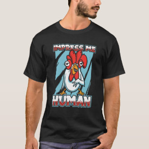 T-shirt Impressionnez-moi Humain Élevage Poule Coq Pouss