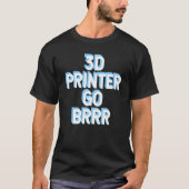 T-shirt Imprimante 3d Aller Brr 1 (Devant)