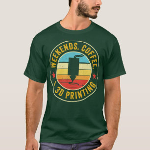T-shirt Imprimante 3D Drôle week-ends Café et impression 3