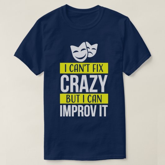 T-shirt Improv theatre games t Funny improvisation Practic (Design devant)