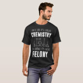T-shirt In A Lab It s Called Chemistry  Chemist (Devant entier)