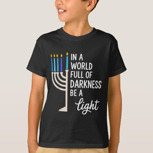 T-shirt In A World Full Of Darkness Be A Light Hanukkah (Devant)