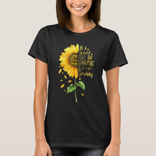 T-shirt In A World Full Of Grandmas Be A Grammy Sunflower (Devant)