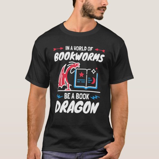 T-shirt In A World Of Bookworms Be A Book Dragon Librarian (Devant)