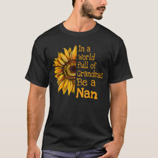 T-shirt In A World Of Grandmas Be a Nan Special Grandma vi