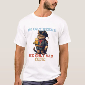 T-shirt In Cat beers I ve only had one Funny drunk Cat T S