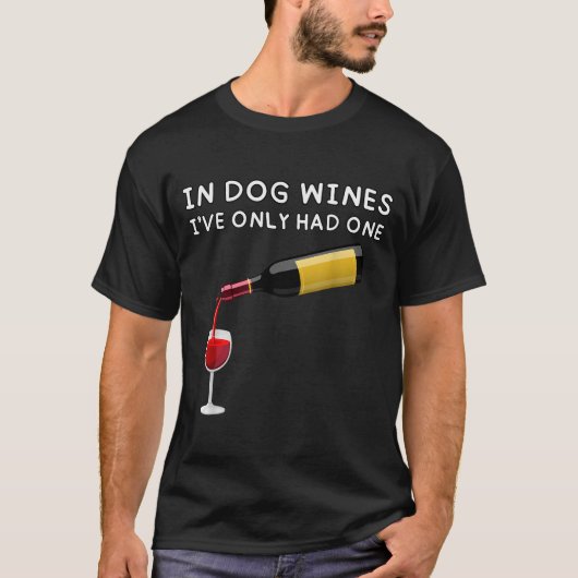 T-shirt In Dog Wines I've Only Had One Funny Wine Lover (Devant)
