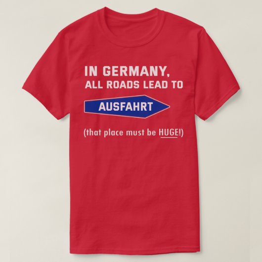 T-shirt In Germany all roads lead to exit (Design devant)