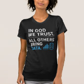 T-shirt In God We Trust All Others Bring Data Lean Quote (Devant)