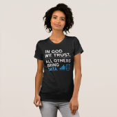 T-shirt In God We Trust All Others Bring Data Lean Quote (Devant entier)