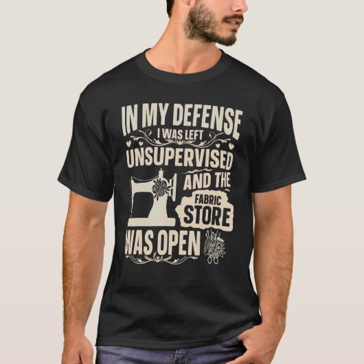 T-shirt In My Defense I Was Left Unsupervised And The Fabr (Devant)
