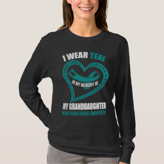 T-shirt In my memory of my granddaughter MYASTHENIA GRAVIS
