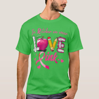 T-shirt in October We Wear Pink Love Breast Cancer Awarene