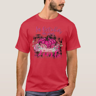 T-shirt In October We Wear Pink Pumpkin Breast Cancer Hall