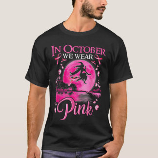 T-shirt in October We Wear Pink Ribbon Witch Halloween Bre