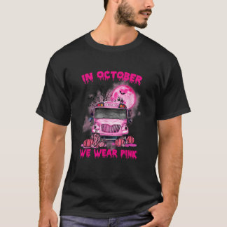 T-shirt In October We Wear Pink School Bus Breast Cancer A