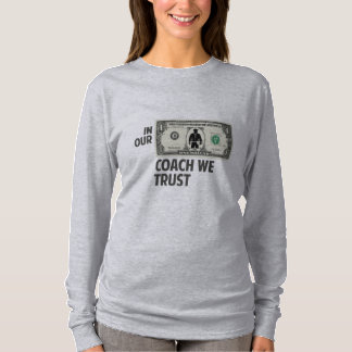 T-shirt In Our Coach We Trust — Funny Dollar Bill Sports