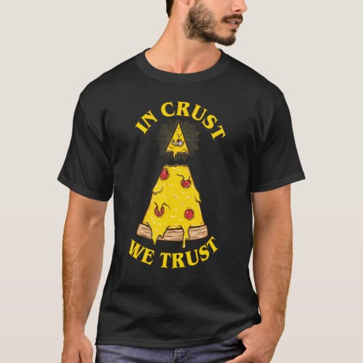 T-shirt In Pizza We Crust Illuminati Eye (Devant)