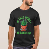 T-shirt In This House We Bottom Water – Funny Plant Humor (Devant)