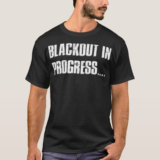 T-shirt Inappropriate Offensive Drinking Drunk Blackout (Devant)