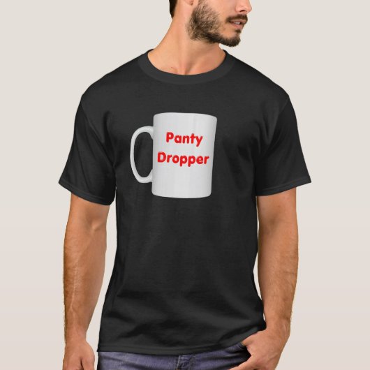 T-shirt Inappropriate Panty Dropper Mug Design - Coffee Cu (Devant)