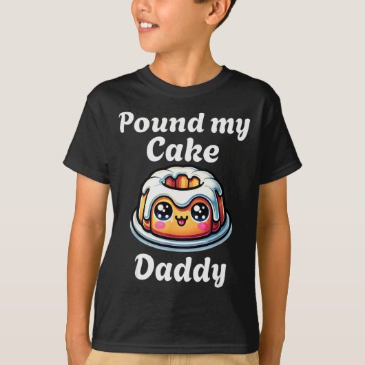T-shirt Inappropriate Und My Cake Daddy Embarring Adult Hu (Devant)