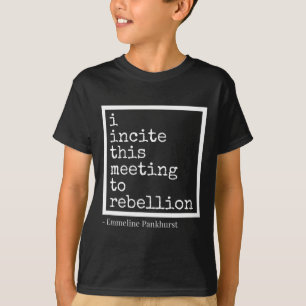 T-shirt Inciter Cette Réunion À La Rébellion