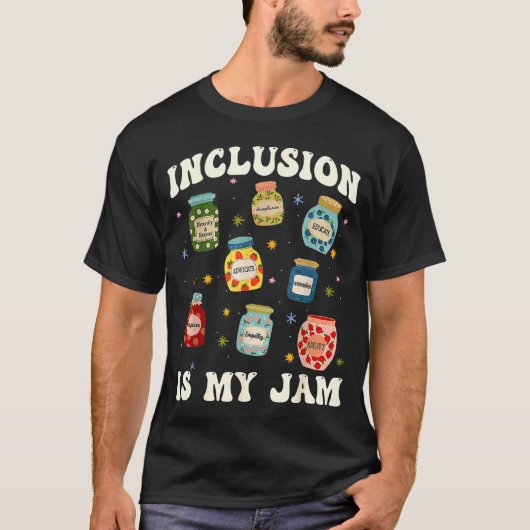 T-shirt Inclusion Is My Jam Sped Teacher Special Education (Devant)