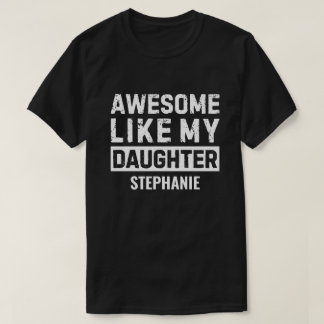 T-shirt Incroyable comme ma fille Cadeau personnalisé pour