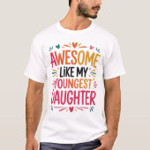 T-shirt Incroyable comme ma fille cadette (Devant)