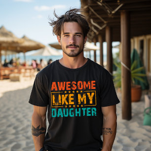 T-shirt Incroyable comme ma fille Drôle de fête des pères 