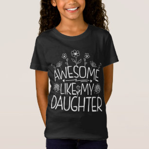T-Shirt Incroyable comme ma fille Fleur sauvage Fille mign