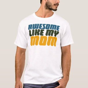 T-shirt Incroyable comme ma mère Cadeau drôle de fête des