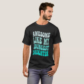 T-shirt Incroyable comme ma plus jeune fille Fête des mère (Devant entier)