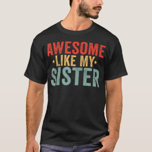 T-shirt Incroyable comme ma sœur