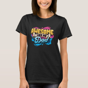 T-shirt Incroyable comme mon papa papa drôle fille fils en